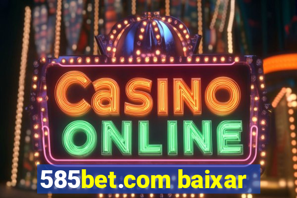 585bet.com baixar